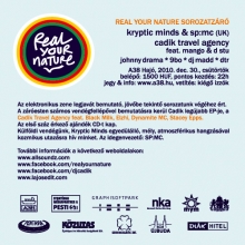 Real Your Nature sorozatzáró és Cadik ’Travel Agency’ lemezbemutató flyer