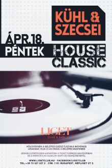 HOUSE CLASSIC @ LIGET CLUB flyer
