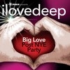 2008. 01. 12- I Love Deep pres.  Big Love