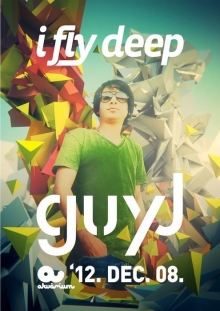 Hi!Fly & I Love Deep present: Guy J flyer