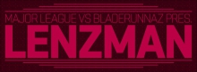 Major League vs. Bladerunnaz pres.: Lenzman flyer